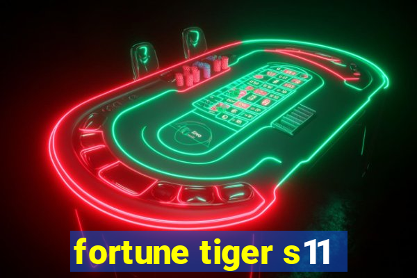 fortune tiger s11